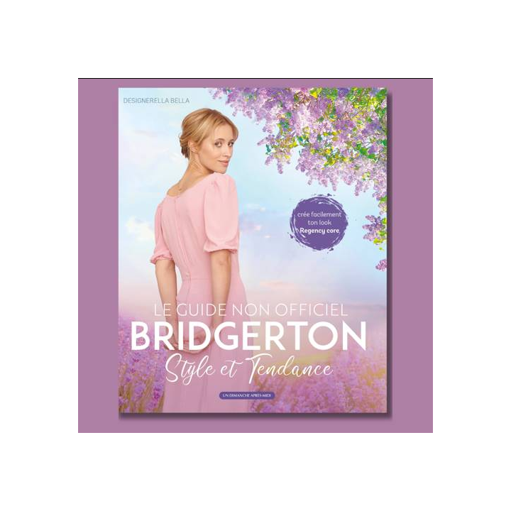 Livre : Le guide non officiel Bridgerton - Style et Tendance