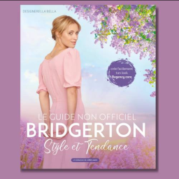 Livre : Le guide non officiel Bridgerton - Style et Tendance